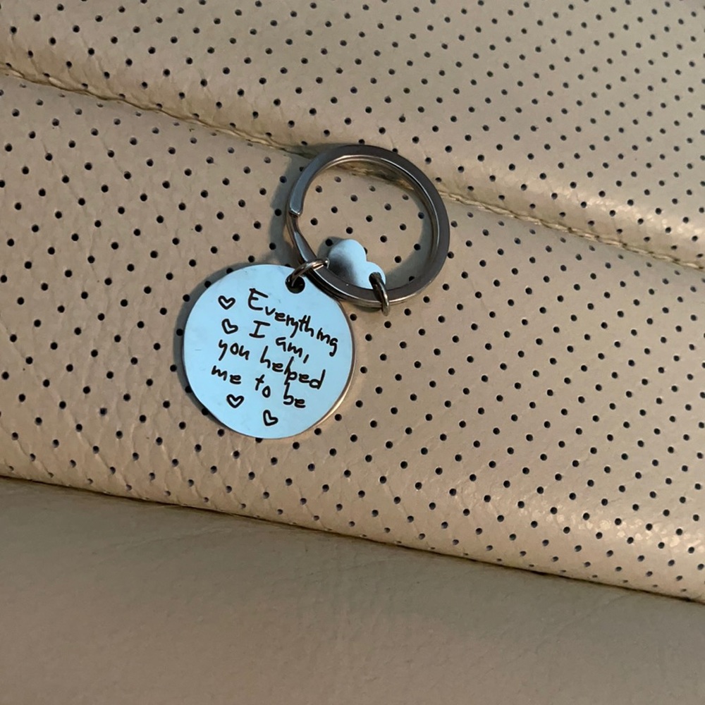Everything I am, you helped me to be key chain NWT